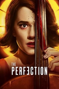 Download The Perfection (2018) {English With Subtitles} BluRay 480p [300MB] || 720p [750MB] || 1080p [2.70GB]