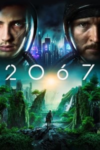 Download 2067 (2020) Dual Audio (Hindi-English) 480p [400MB] || 720p [1GB] || 1080p [2.39GB]