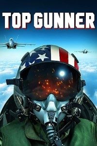 Download Top Gunner (2020) Dual Audio (Hindi-English) 480p [300MB] || 720p [900MB] || 1080p [1.6GB]