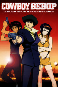 Download Cowboy Bebop The Movie – Knockin On Heaven’s Door (2001) Multi Audio {Hindi-English-Japanese} Esubs BluRay 480p [457MB] || 720p [1.0GB] || 1080p [2.5GB]